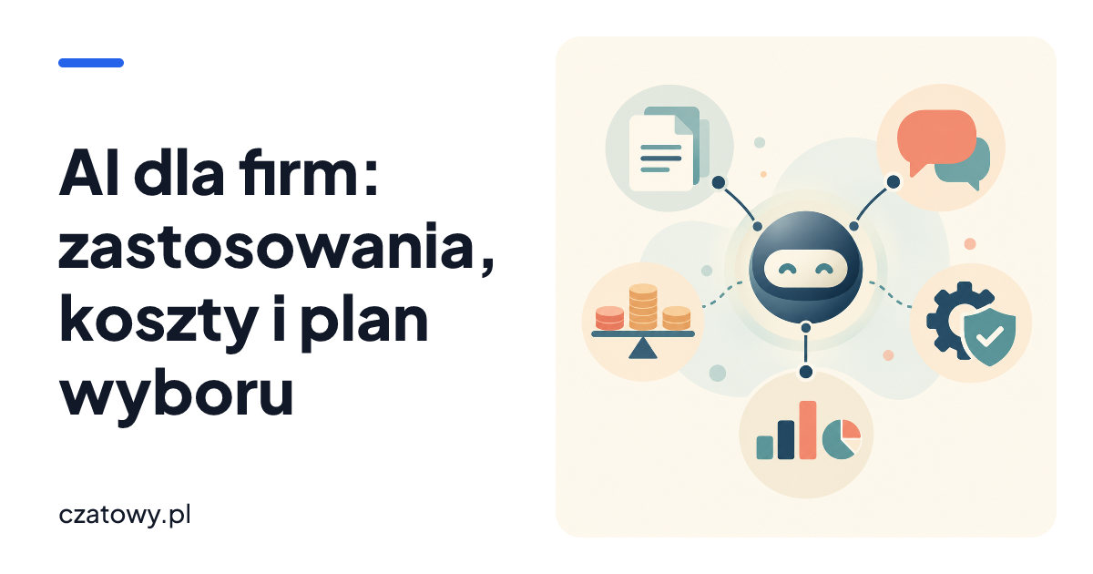 AI dla firm: zastosowania, koszty i plan wyboru