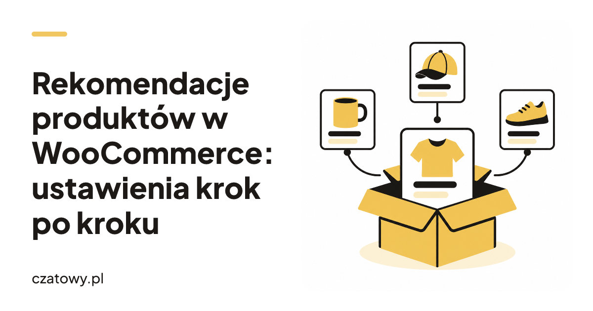 Rekomendacje produktów w WooCommerce: ustawienia krok po kroku
