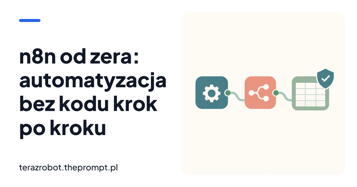 n8n od zera: automatyzacja bez kodu krok po kroku