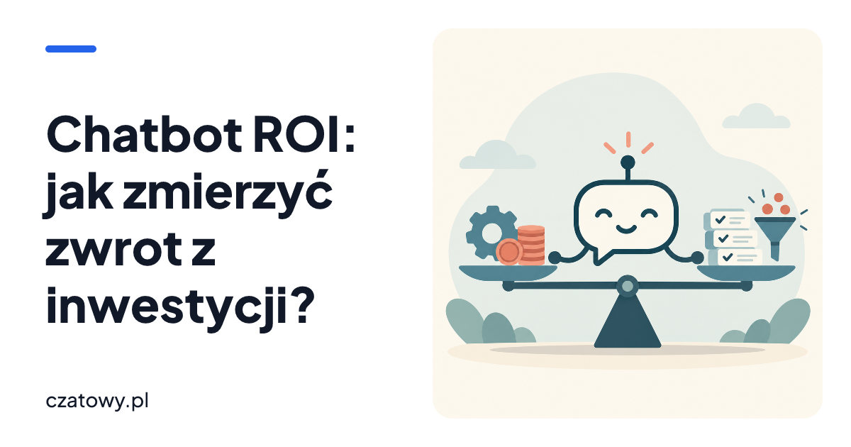 Chatbot ROI: jak zmierzyć zwrot z inwestycji?