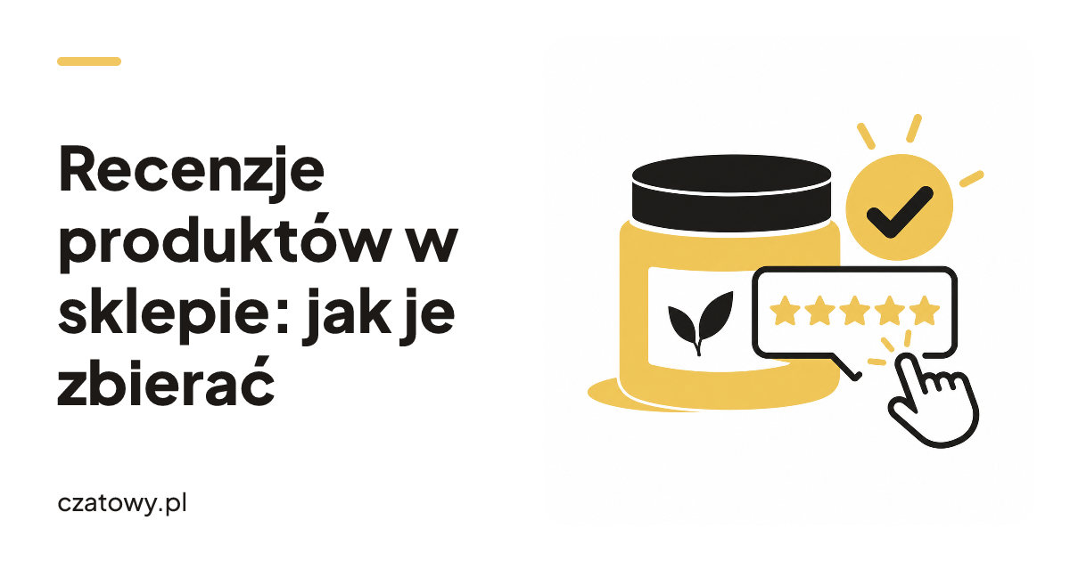 Recenzje produktów w sklepie: jak je zbierać