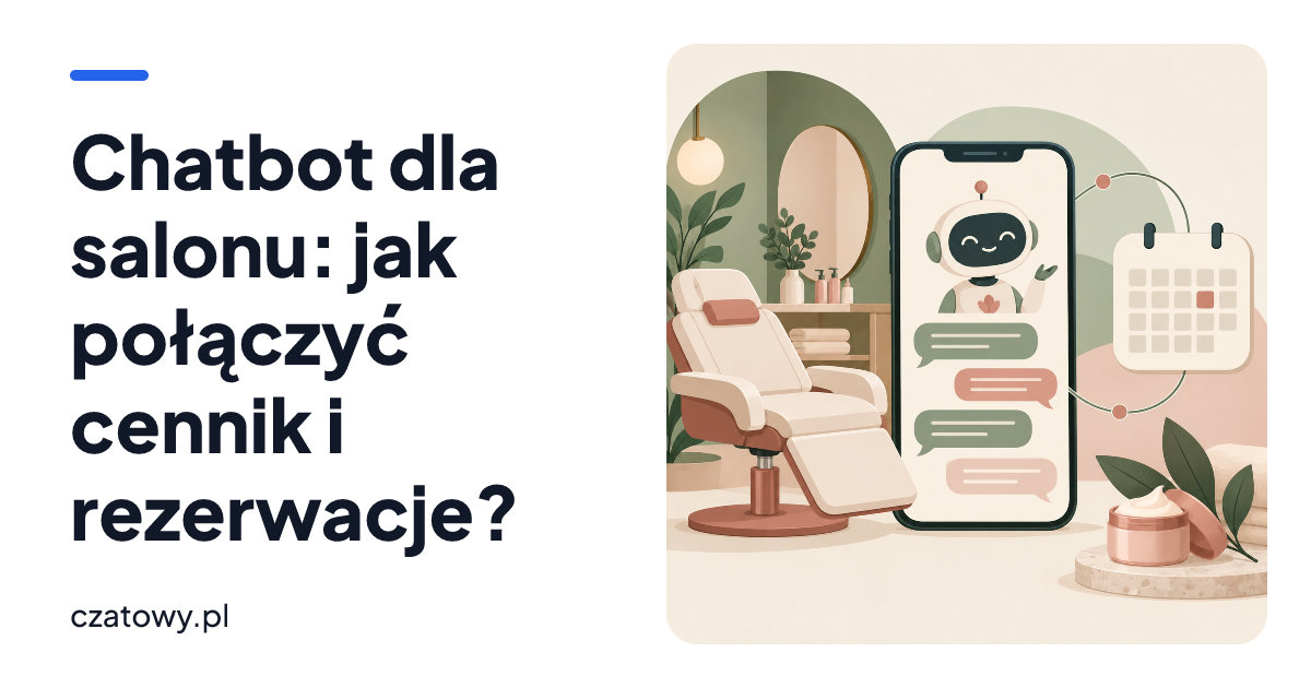 Chatbot dla salonu: jak połączyć cennik i rezerwacje?