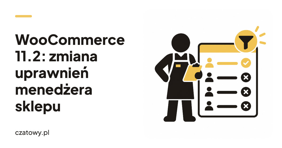 WooCommerce 11.2: zmiana uprawnień menedżera sklepu