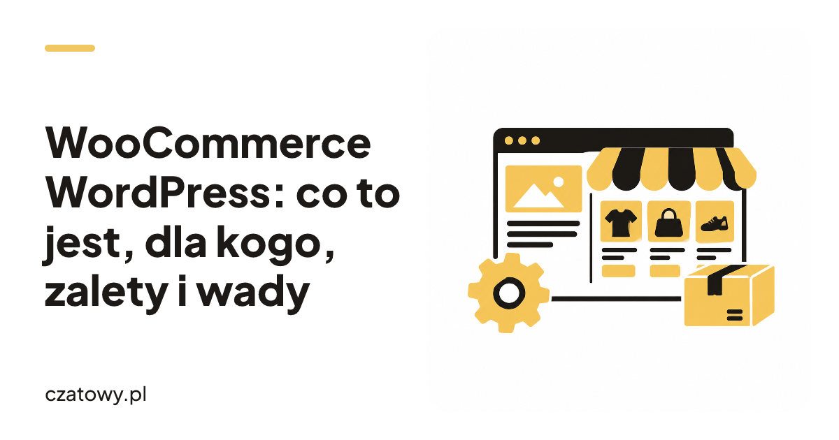 WooCommerce WordPress: co to jest, dla kogo, zalety i wady