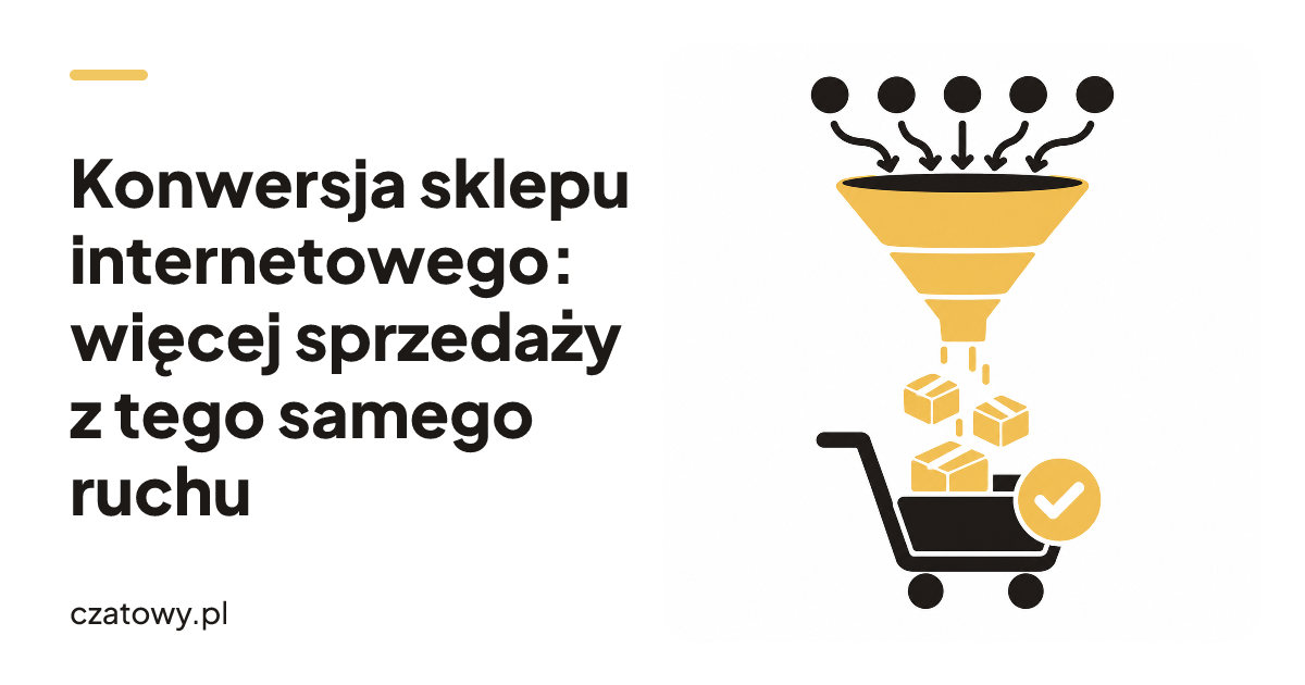 Konwersja sklepu internetowego: więcej sprzedaży z tego samego ruchu