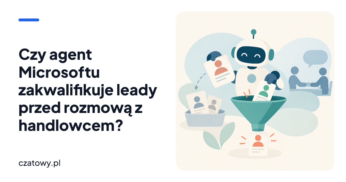Czy agent Microsoftu zakwalifikuje leady przed rozmową z handlowcem?
