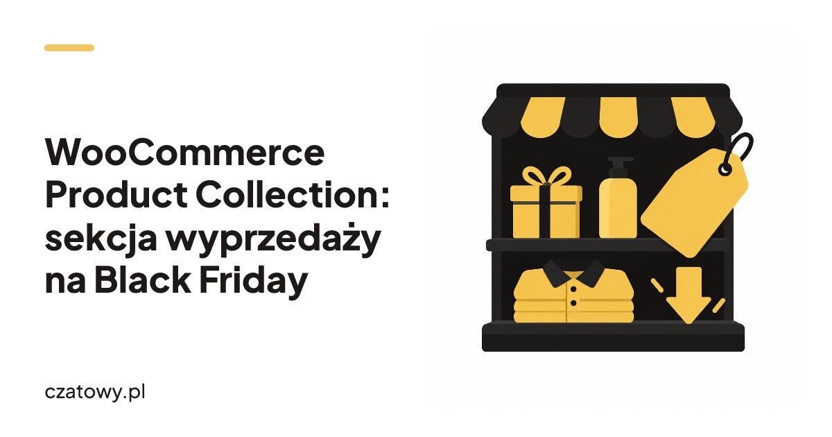 WooCommerce Product Collection: sekcja wyprzedaży na Black Friday