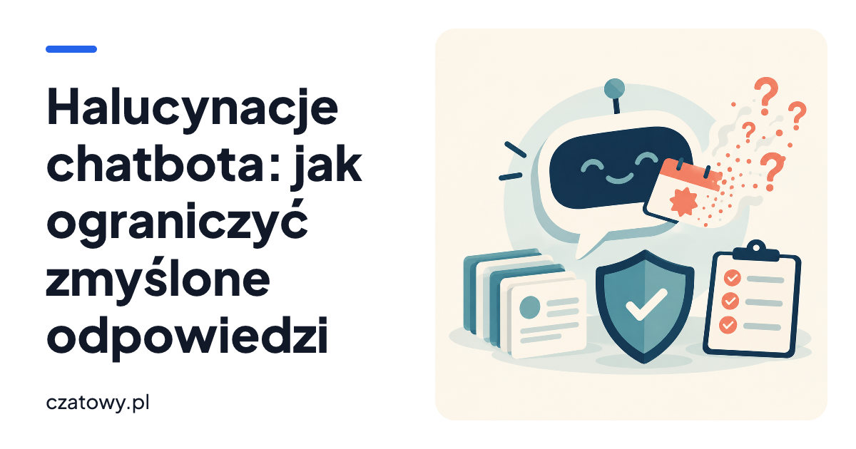 Halucynacje chatbota: jak ograniczyć zmyślone odpowiedzi