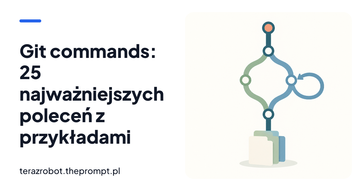 Git commands: 25 najważniejszych poleceń z przykładami