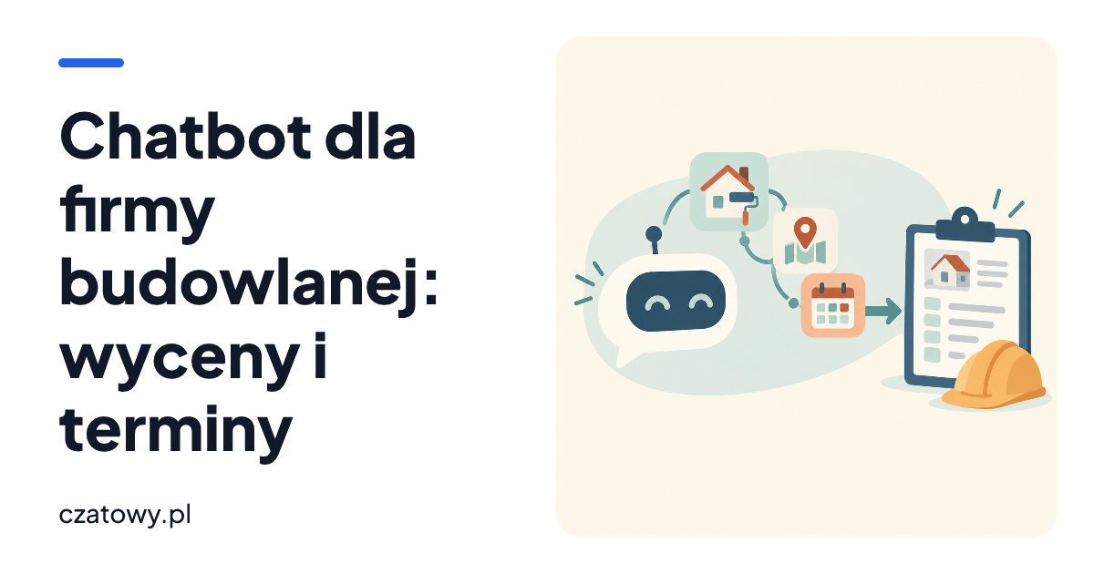 Chatbot dla firmy budowlanej: wyceny i terminy