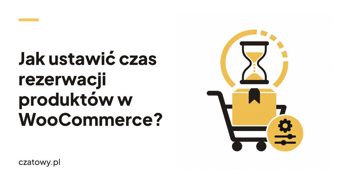 Jak ustawić czas rezerwacji produktów w WooCommerce?